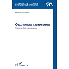 Organisations internationales - théorie générale et étude de