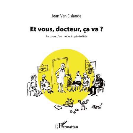 Et vous, docteur, ça va ?