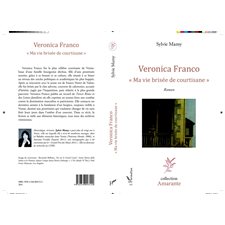 Veronica Franco Ma vie brisée de courtisane