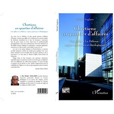 CHRÉTIENS EN QUARTIER D'AFFAIRS - Une église à la défense: e