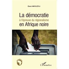 Démocratie à l'épreuve du régionalisme en Afrique noire La