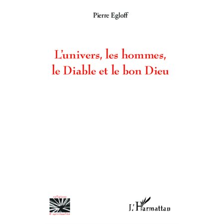 L'univers, les hommes, le Diable et le bon Dieu