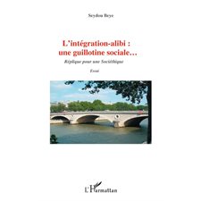 L'intégration alibi : une guillotine sociale... - réplique p