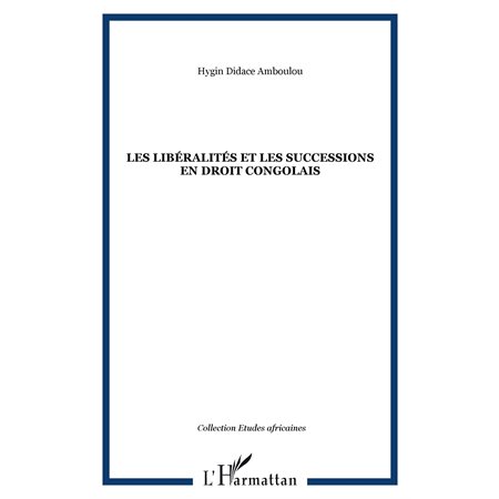 Les libéralités et les successions en droit congolais