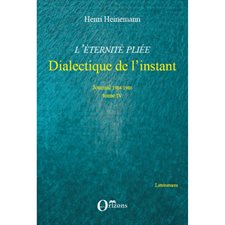 L'eternité pliée - dialectique de l'instant - journal 1984-1