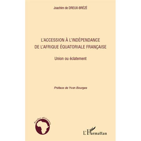 L'accession À l'indépendance de l'afrique équatoriale frança