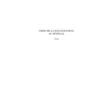 Crise de la socialisation au sénégal - suivi de réflexions s