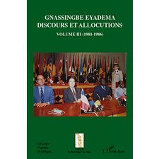 Gnassingbé eyadema (volume iii) - discours et allocutions (1