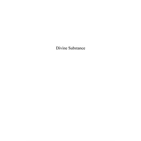 Divine substance - chronicle of an invitation to life - volu