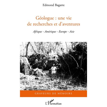 Géologue : une vie de recherches et d'aventures