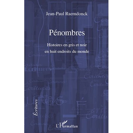 Pénombres - histoires en gris et noir en huit endroits du mo