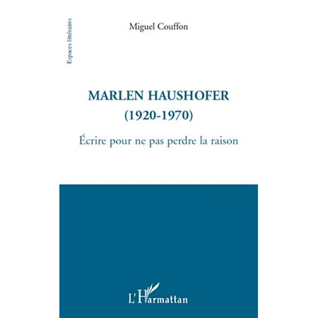 Marlen haushofer (1920-1970) - ecrire pour ne pas perdre la