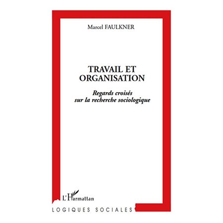 Travail et organisation - regards croisés sur la recherche s