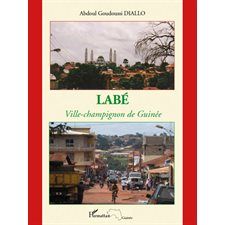 Labé ville-champignon de Guinée