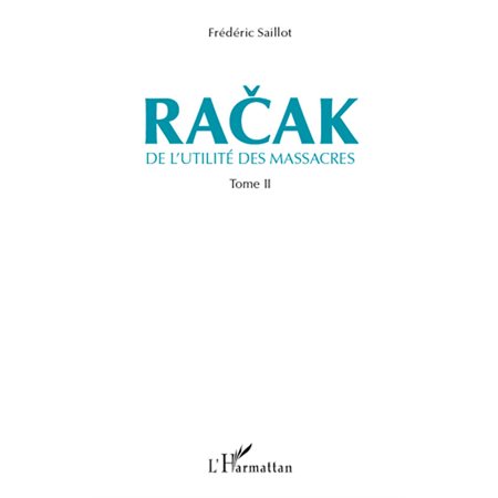 Racak - de l'utilité des massacres (tome 2)