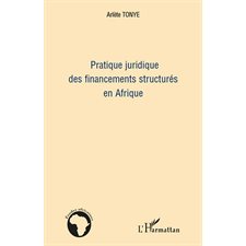 Pratique juridique des financements structurés en Afrique