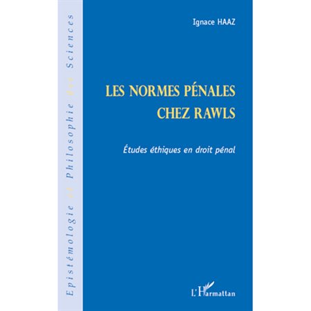 Les normes pénales chez rawls - etudes éthiques en droit pén
