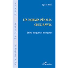 Les normes pénales chez rawls - etudes éthiques en droit pén