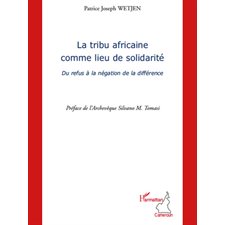 La tribu africaine comme lieu de solidarité - du refus à la