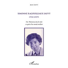 Simonne ragouilliaux sauvy - (1922-2009) - une parisienne du