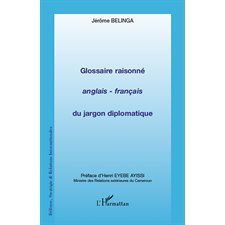 Glossaire raisonné anglais - français du jargon diplomatique