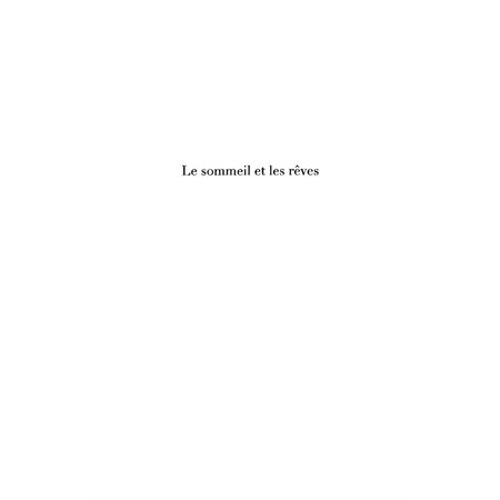Sommeil et les rêves Le