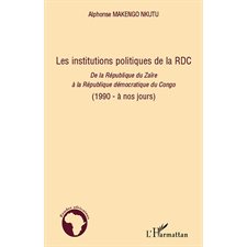 Les institutions politiques de la rdc - de la république du