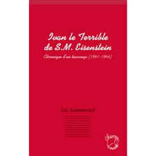 Ivan le terrible de s. m. eisenstein - chronique d'un tourna