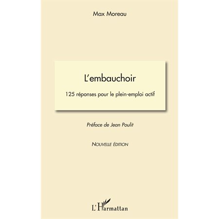 L'embauchoir. 125 réponses pour le plein-emploi actif - (nou