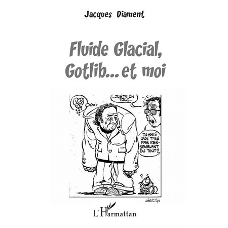 Fluide Glacial, Gotlib... et moi