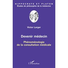 Devenir médecin - phénoménologie de la consultation médicale