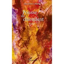 Pousse de chiendent - roman