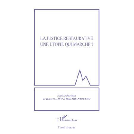 La justice restaurative une utopie qui marche ?