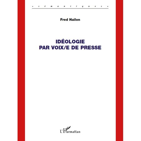 Idéologie par voix / e de presse