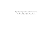 Agriculture et protection de l'environnement dans le Sud-ouest de la Côte d'Ivoire