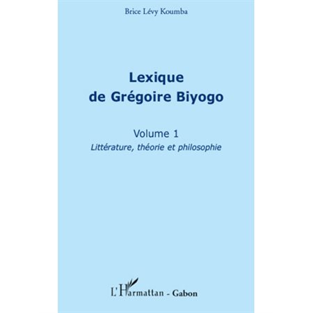 Lexique de Grégoire Biyogo (Volume 1)