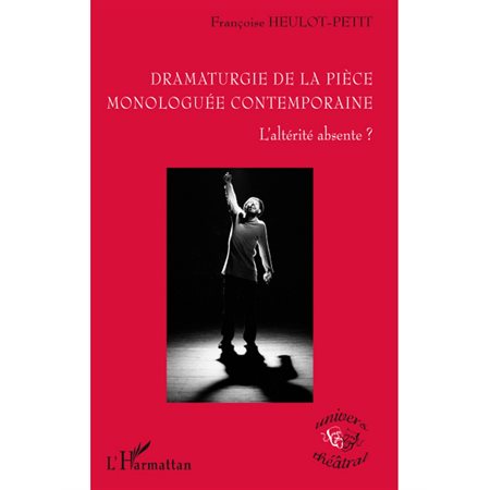 Dramaturgie de la piÈce monologuée conteamporaine - l'altéri