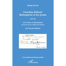 Gracchus babeuf, robespierre et les tyrans - suivi de "du sy