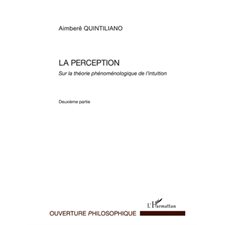 La perception - sur la théorie phénomélogique de l'intuition