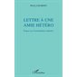 Lettre À une amie hétéro - propos sur l'homophobie ordinaire