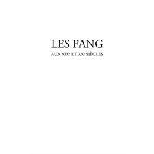 Les fang aux xixe et xxe siÈcles - aspects de l'histoire soc