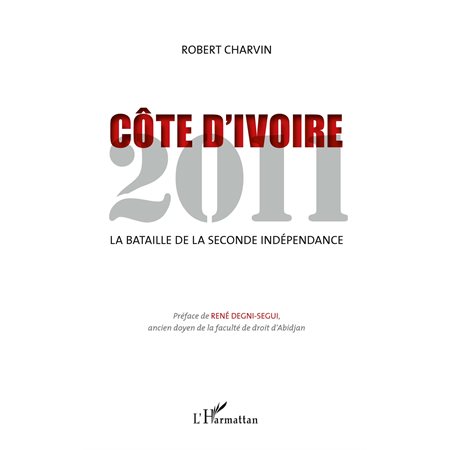 Côte d'Ivoire 2011 - la bataille de la seconde indépendance