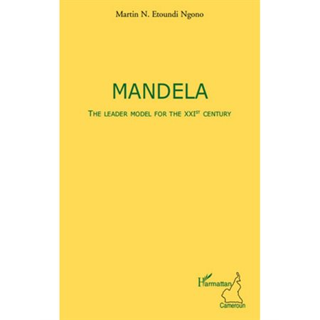 Mandela the leader model for the xxist c