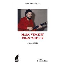 Marc vincent - chantauteur - 1946 - 1983