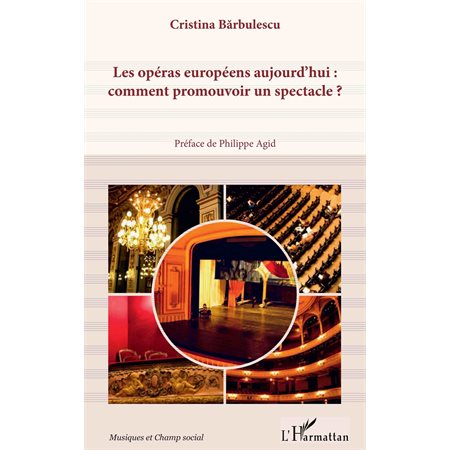 Opéras européens aujourd'hui : - comment promouvoir un spect