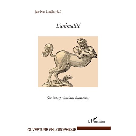 L'animalité - six interprétations humaines
