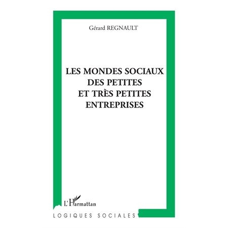 Les mondes sociaux des petites et trÈs petites entreprises