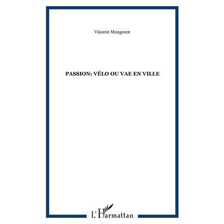 Passion: vélo ou vae en ville