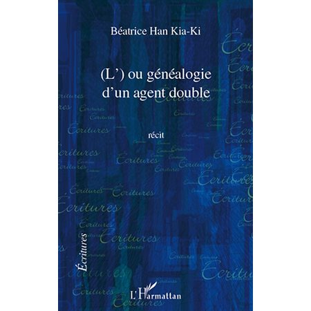 L' OU GENEALOGIE D'UN AGENT DOUBLE   RECIT
