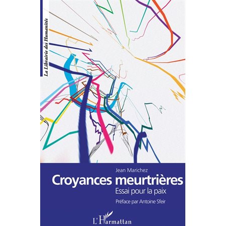 Croyances meurtrières - essai pour la paix